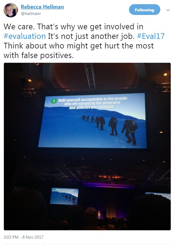 We care. That’s why we get involved in #evaluation It’s not just another job. #Eval17 Think about who might get hurt the most with false positives.