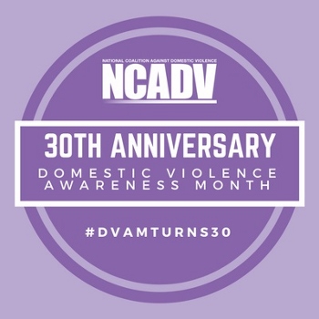 National Coalition Against Domestic Violence - Honoring the 30th Anniversary of Domestic Violence Awareness Month