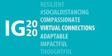 IG2020 Logo with the statement "Virtual Connections"; Other words such as Compassionate, Adaptable, and #SocialDistancing appear in different shades of darkness to convey the different ways connections will grow while we work in distant settings in response to COVID-19.